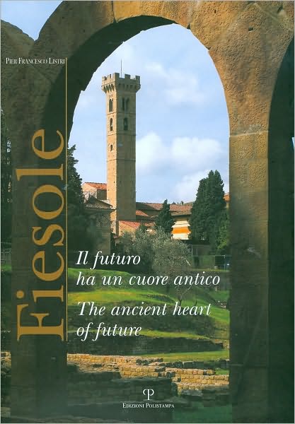 Fiesole: Il futuro ha un cuore antico / the ancient heart of Future