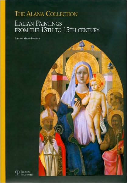 The Alana Collection: Italian Paintings from the 13th to 15th Century