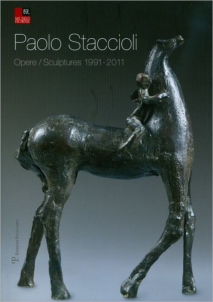 Paolo Staccioli: Opere / Sculptures 1991-2011