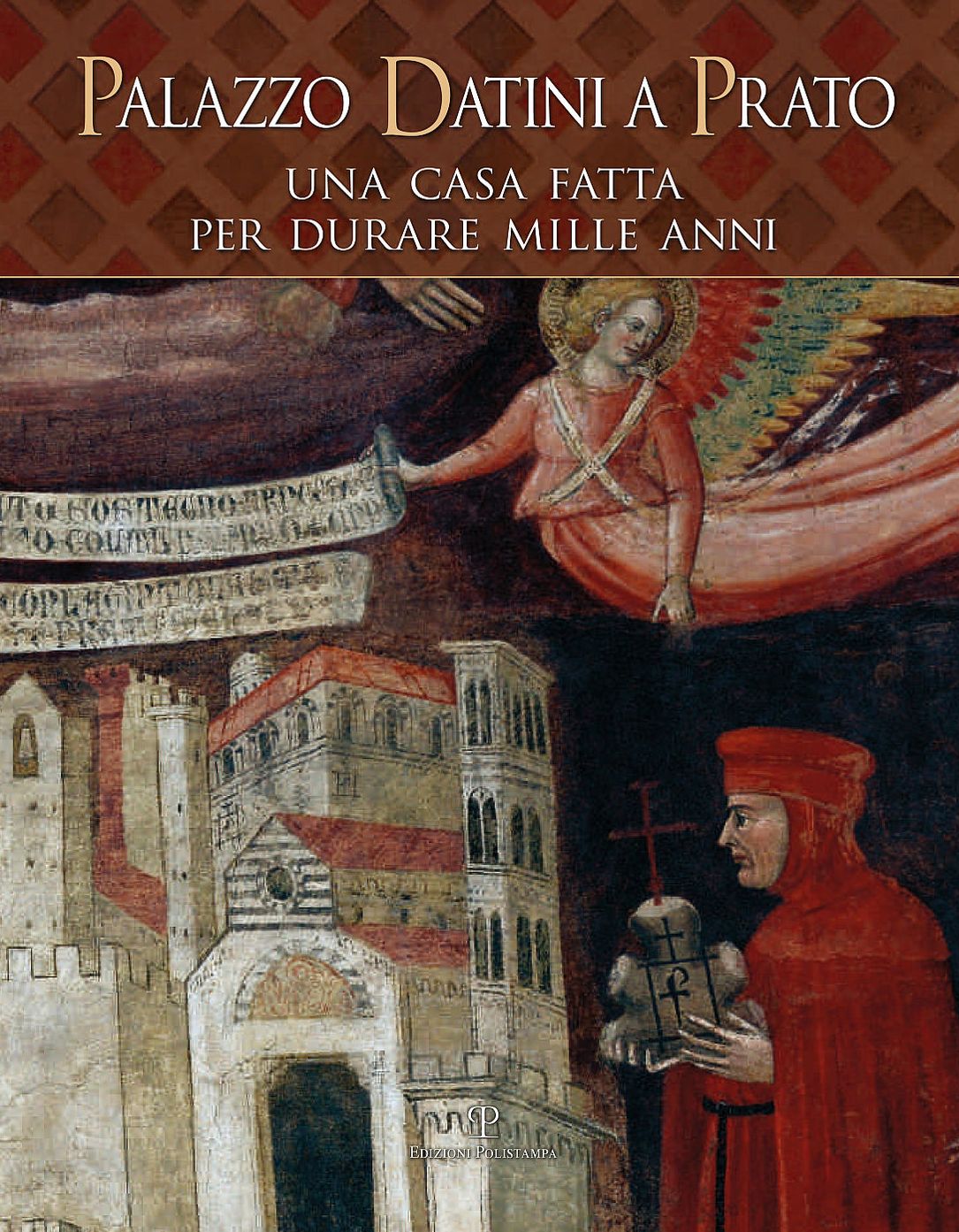 Palazzo Datini a Prato: Una casa fatta per durare mille anni