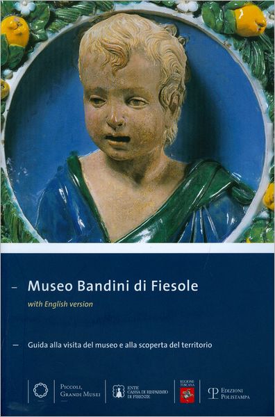 Museo Bandini di Fiesole: Guida alla visita del museo e alla scoperta del territorio