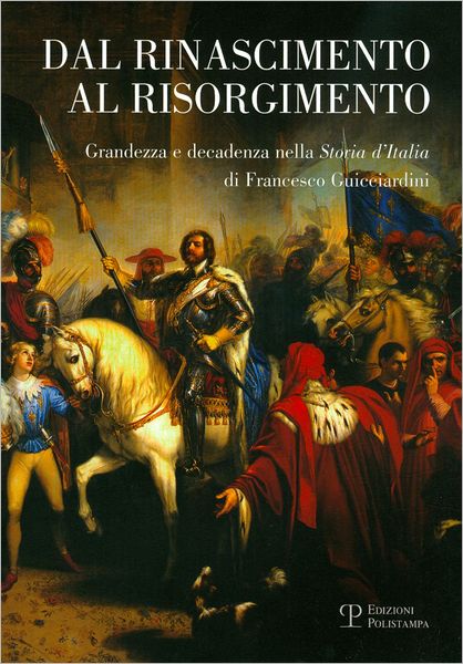 Dal Rinascimento al Risorgimento: Grandezza e decadenza nella 'Storia d'Italia' di Francesco Guicciardini