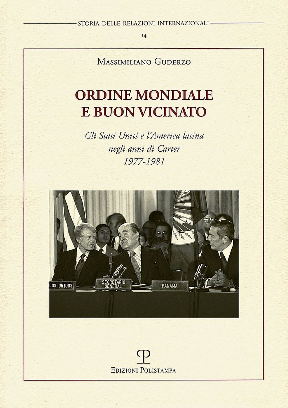Ordine mondiale e buon vicinato: Gli Stati Uniti e l'America latina negli anni di Carter (1977-1981)