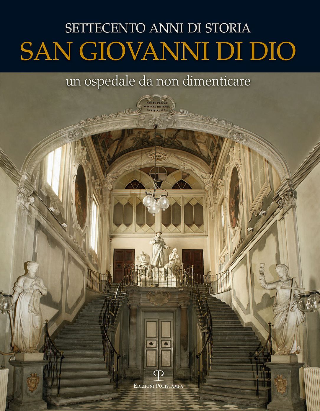 Settecento anni di storia. San Giovanni di Dio: Un ospedale da non dimenticare