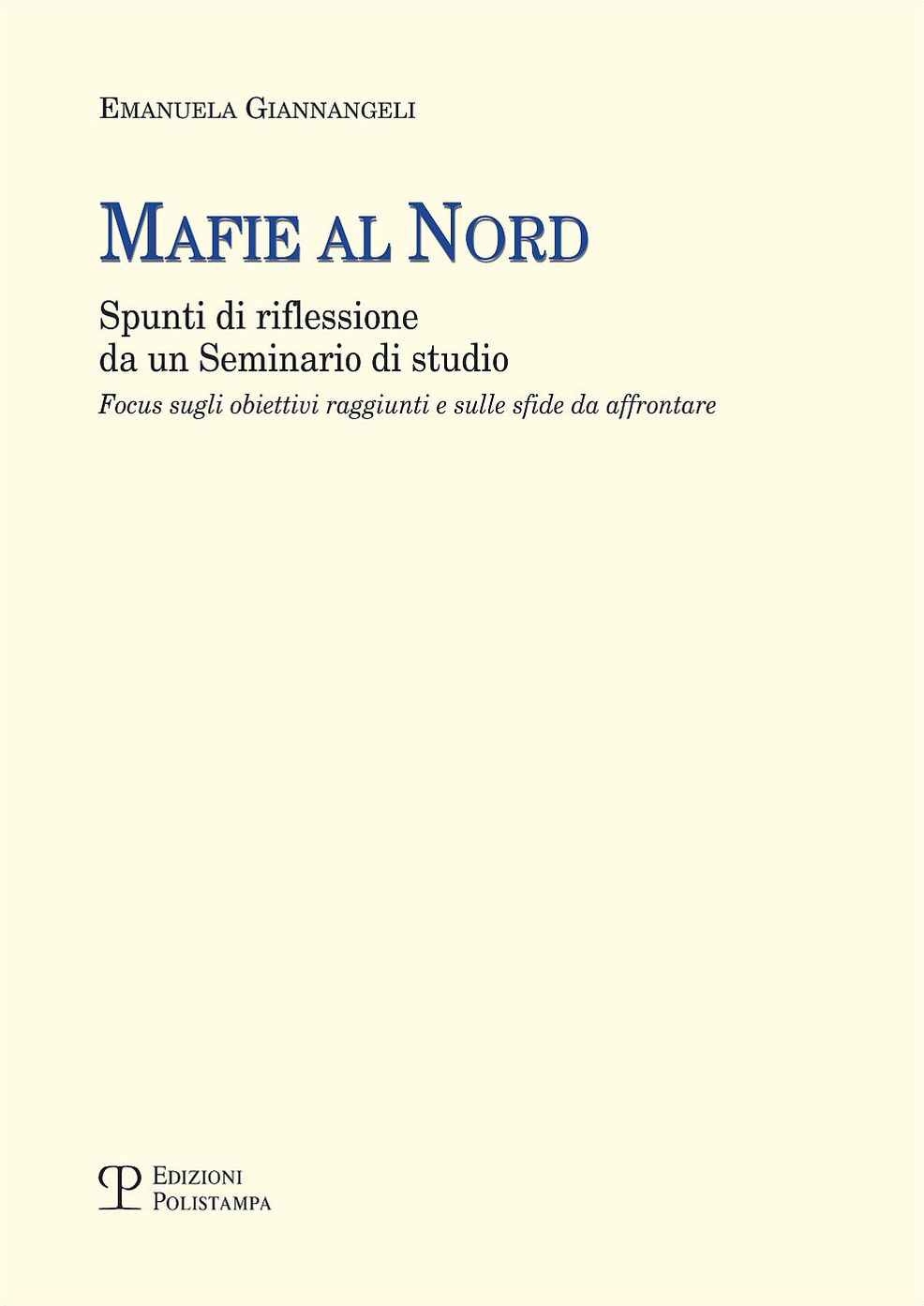 Mafie al Nord: Spunti di riflessione da un Seminario di studio. Focus sugli obiettivi raggiunti e sulle sfide da affrontare