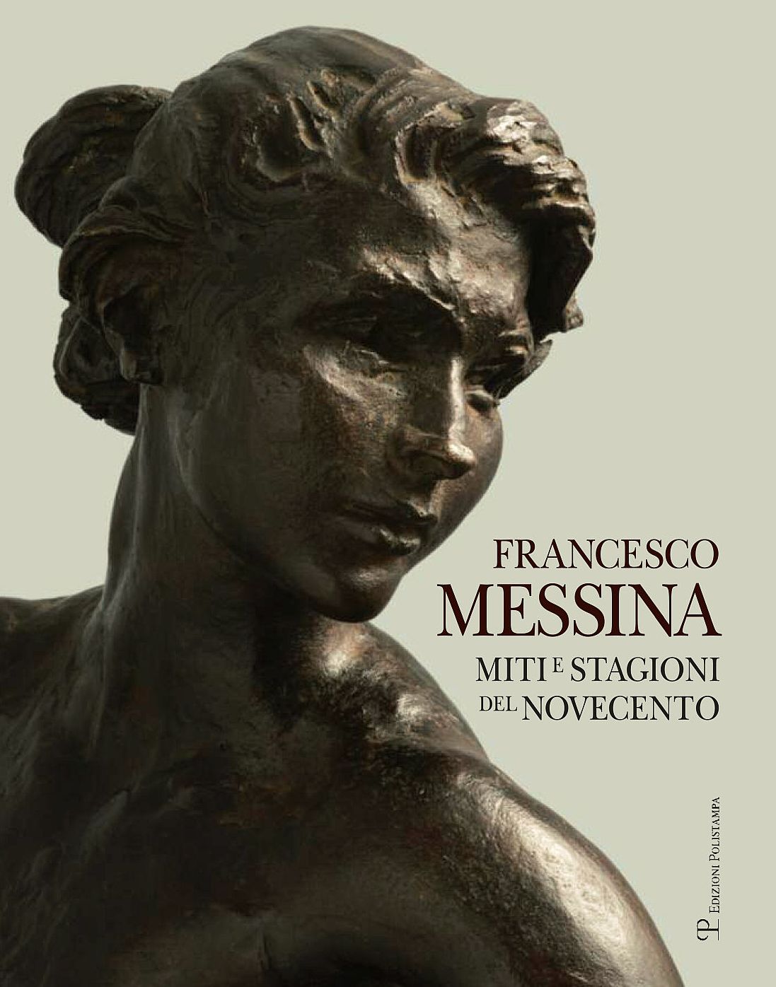 Francesco Messina: Miti e stagioni del Novecento
