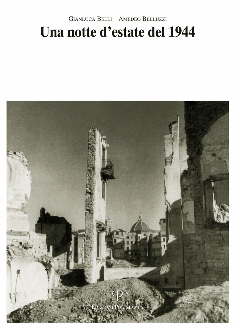 Una notte d'estate del 1944: Le rovine della guerra e la ricostruzione a Firenze
