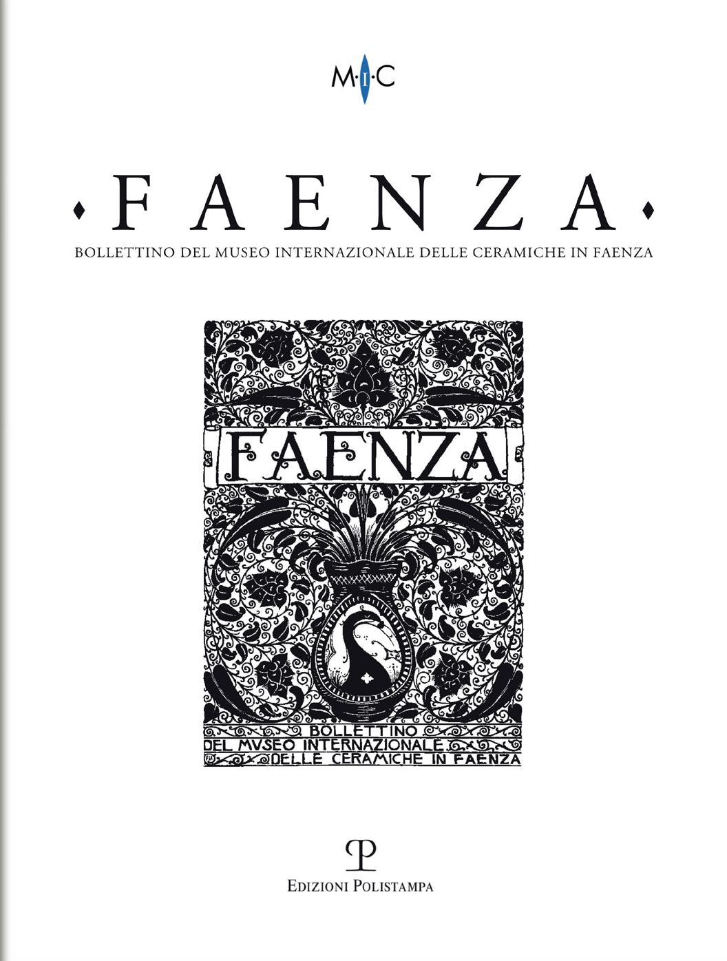 Bollettino del Museo: Faenza - a. XCIX, n. 1, 2013: Rivista semestrale di studi storici e di tecnica dell'arte ceramica fondata l'anno 1913 da Gaetano Ballardini