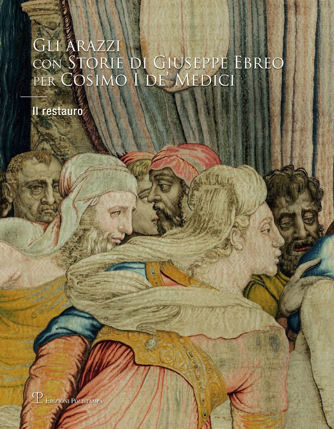Gli arazzi con storie di Giuseppe ebreo per Cosimo I de' Medici: Il restauro