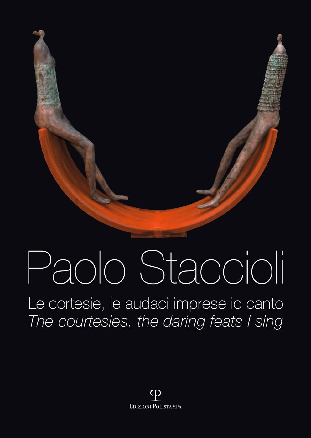 Paolo Staccioli: Le cortesie, le audaci imprese io canto / The courtesies, the daring feats I sing