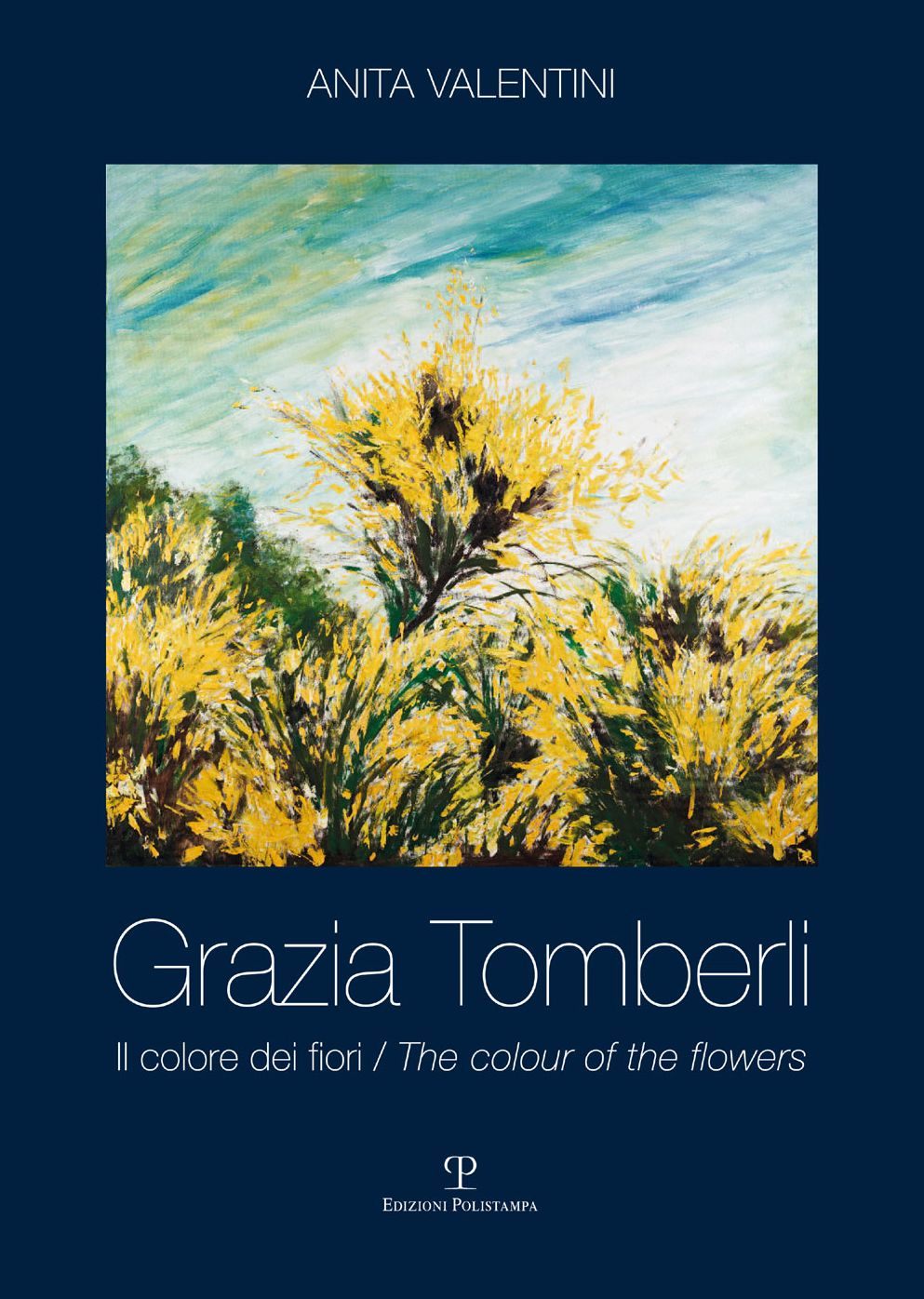Grazia Tomberli: Il colore dei fiori / The colour of the flowers