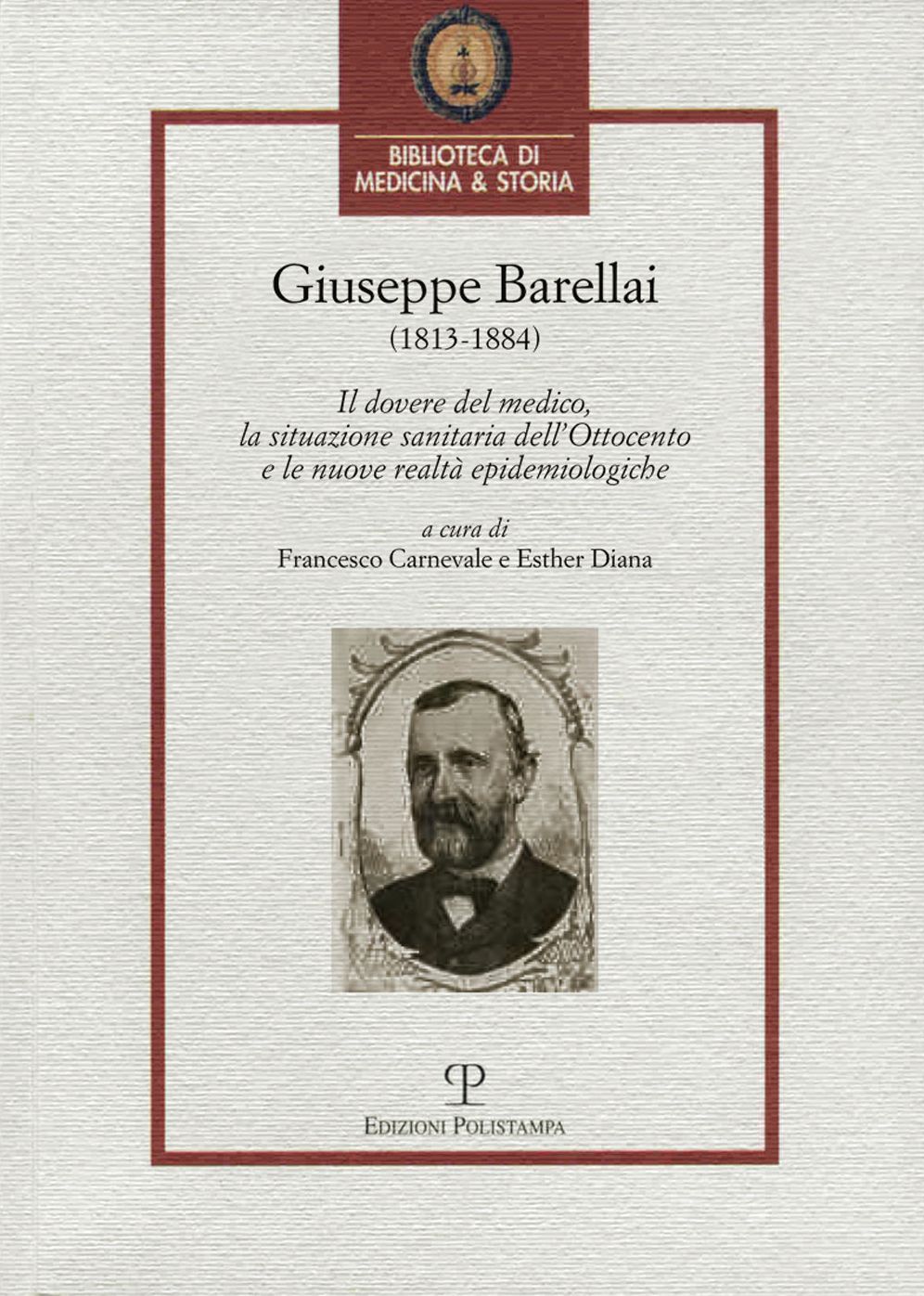 Giuseppe Barellai (1813-1884): Il dovere del medico, la situazione sanitaria dell'Ottocento e le nuove realta epidemiologiche