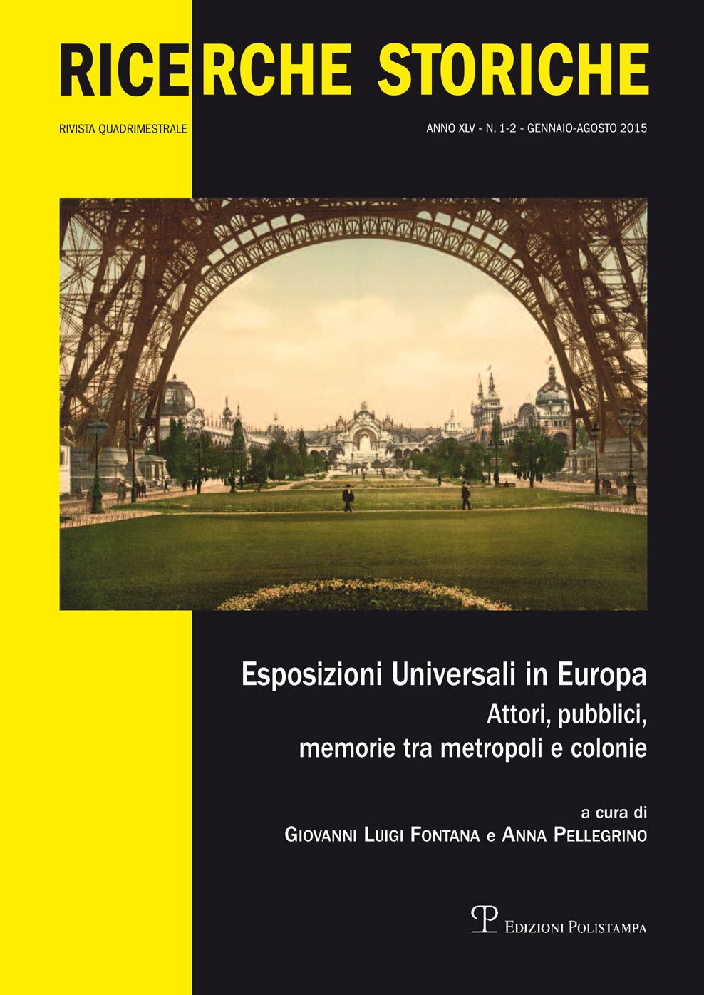 Ricerche storiche - A. XLV, N. 1-2, gennaio-agosto 2015: Esposizioni Universali in Europa. Attori, pubblici, memorie tra metropoli e colonie, 1851-1939
