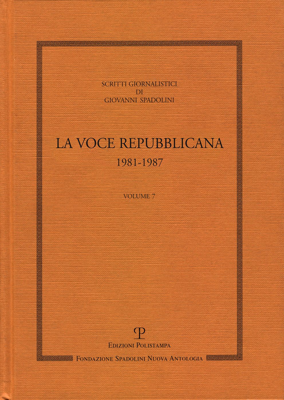 Scritti giornalistici: Volume 7. La Voce Repubblicana. 1981-1987