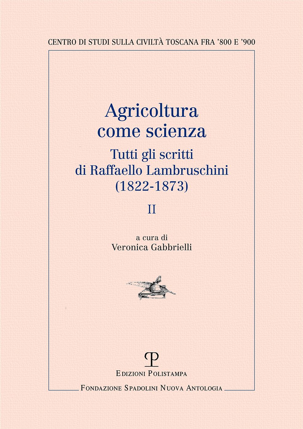Agricoltura come scienza: Tutti gli scritti di Raffaello Lambruschini (1822-1873). II