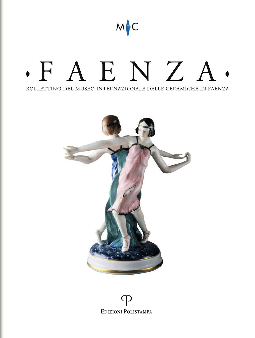 Faenza - a. CII, n. 1, 2016: Rivista semestrale di studi storici e di tecnica dell'arte ceramica fondata l'anno 1913 da Gaetano Ballardini