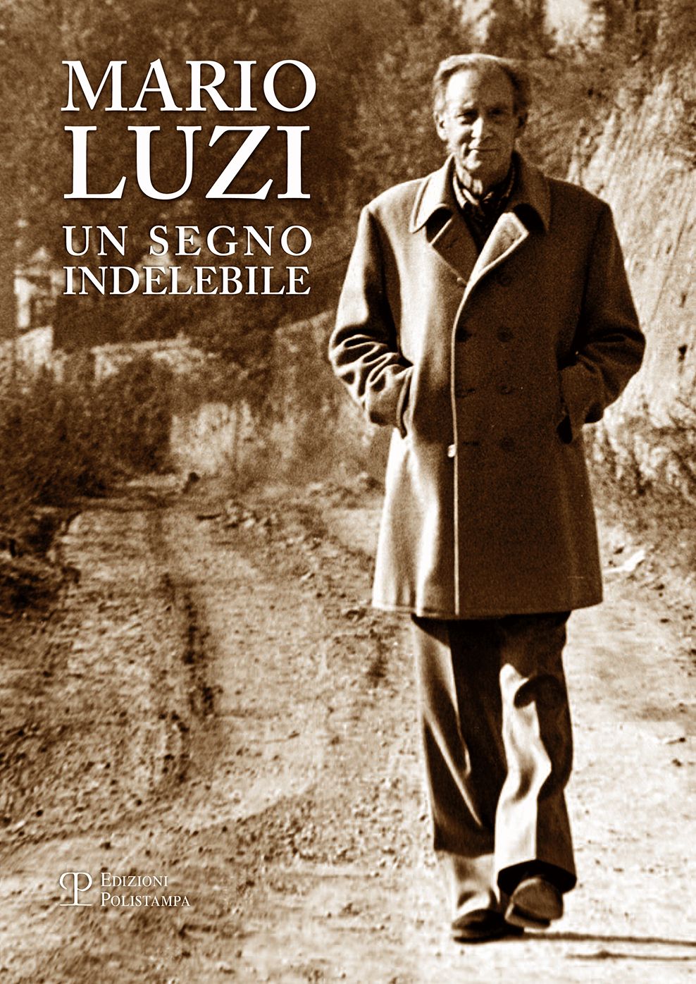 Mario Luzi. Un segno indelebile: Presenze e incontri in terra di Siena