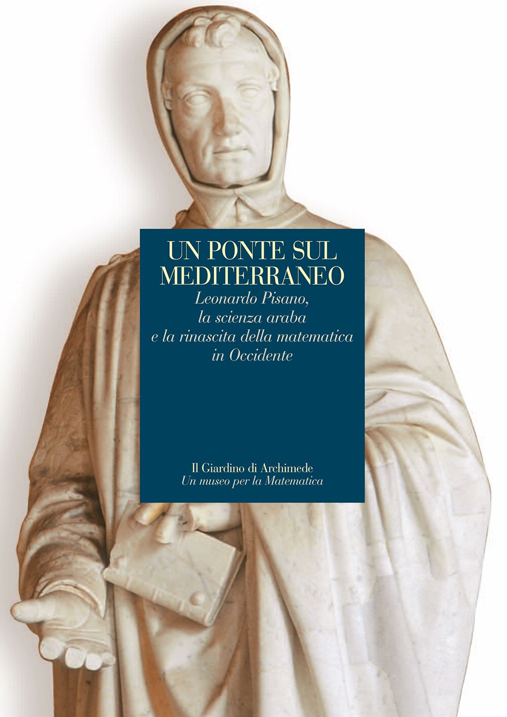 Un ponte sul Mediterraneo: Leonardo Pisano, la scienza araba e la rinascita della matematica in Occidente
