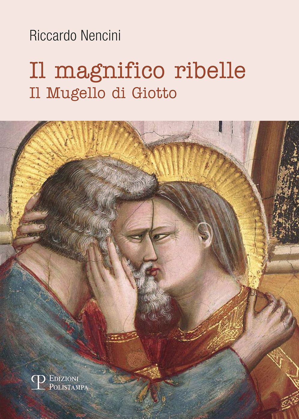 Il magnifico ribelle: Il Mugello di Giotto