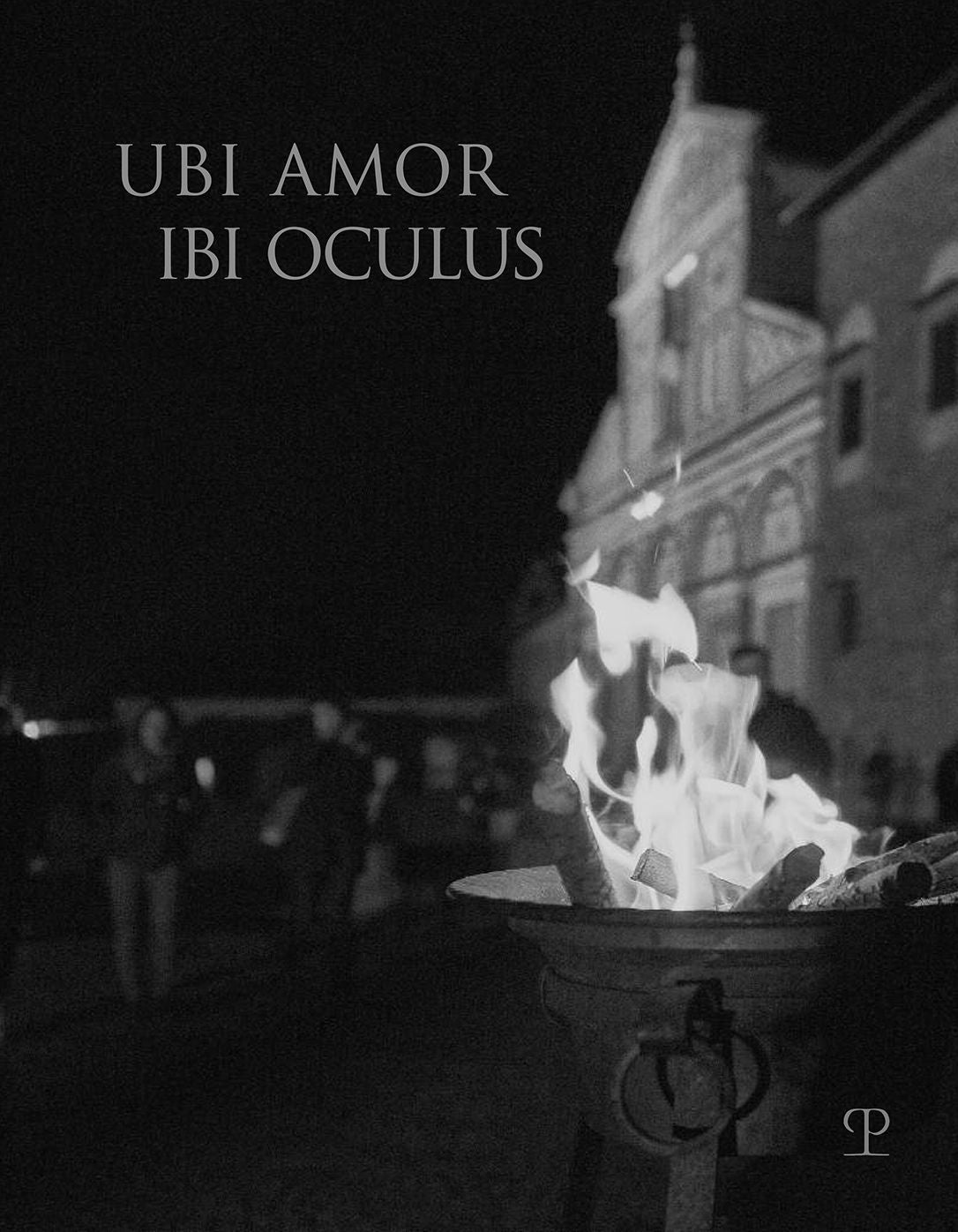 Ubi Amor Ibi Oculus: Immagini Per I Mille Anni Di San Miniato Al Monte