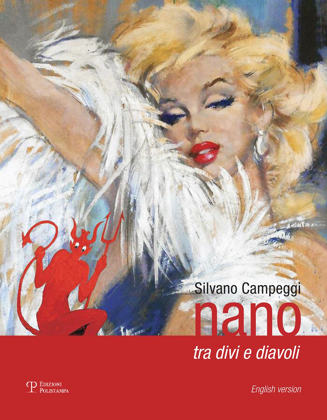 Silvano Campeggi: Nano: Tra divi e diavoli