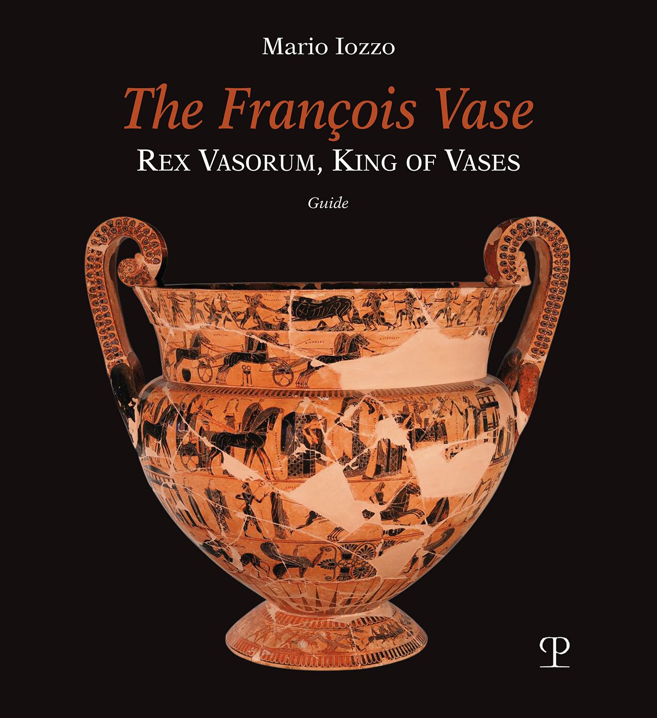 The Franï¿½ois Vase: Rex Vasorum, King of Vases