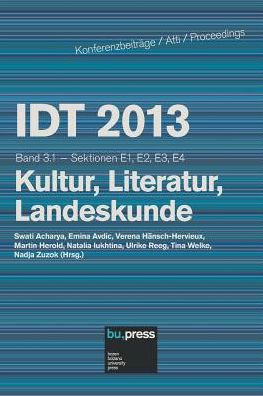 IDT 2013 Band 3.1 Kultur, Literatur, Landeskunde: Sektionen E21, E2, E3, E4