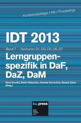 IDT 2013 Band 7 Lerngruppenspezifik in DaF, DaZ, DaM: Sektionen D1, D3, D5, D6, D7