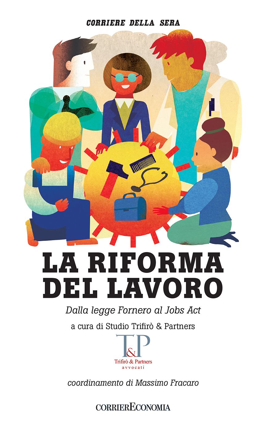 La riforma del lavoro: Dalla legge Fornero al Jobs Act