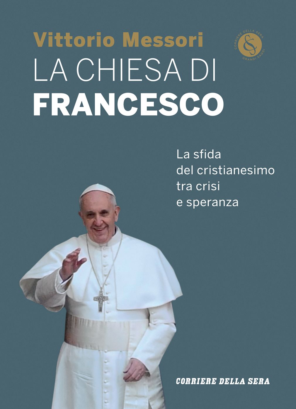 La Chiesa di Francesco: La sfida del cristianesimo tra crisi e speranza