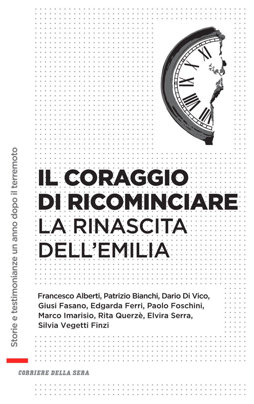 Il coraggio di ricominciare. La rinascita dell'Emilia