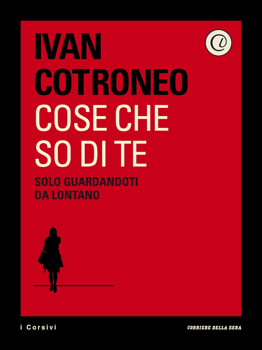 Cose che so di te: solo guardandoti da lontano