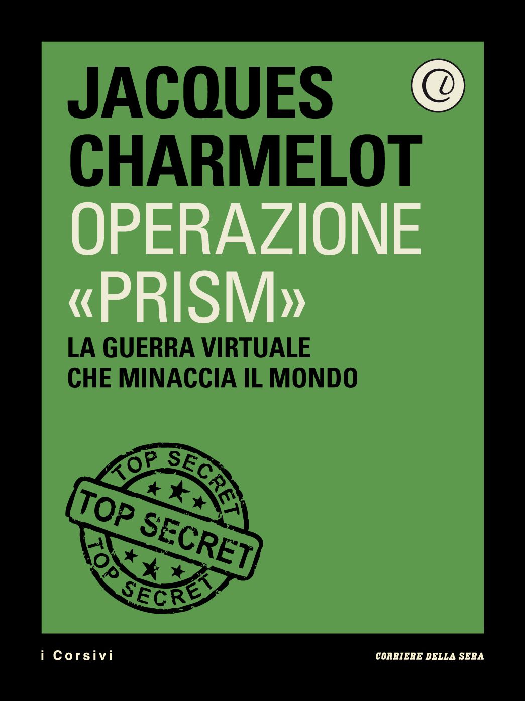 Operazione "Prism": La guerra virtuale che minaccia il mondo