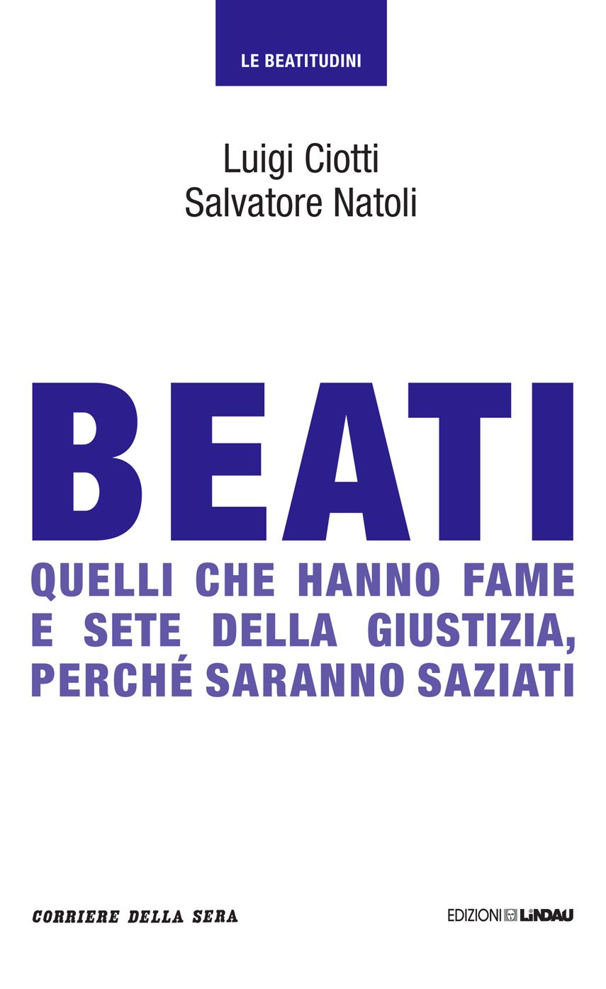 Beati quelli che hanno fame e sete della giustizia, perché saranno saziati