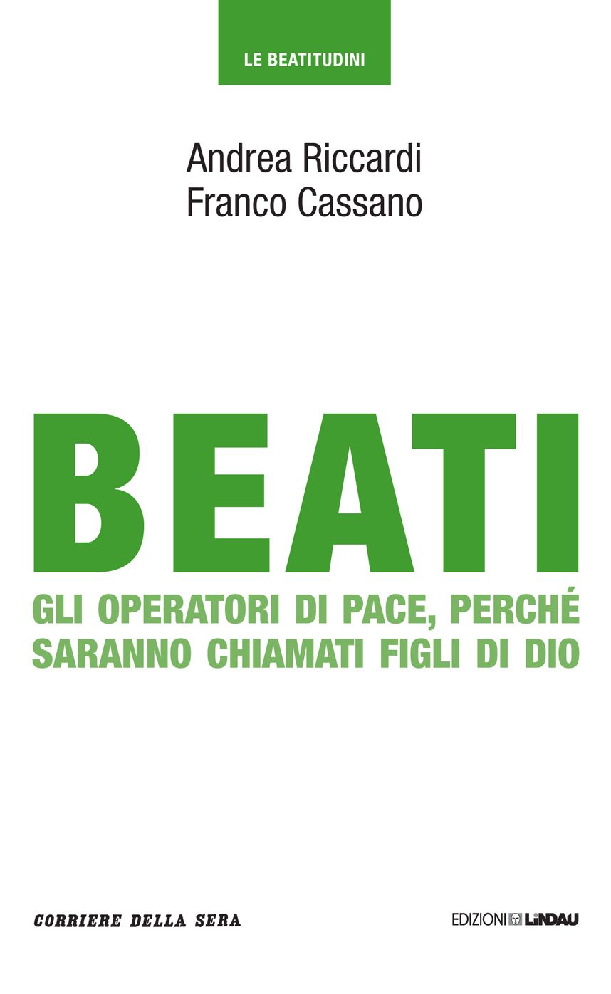 Beati gli operatori di pace, perché saranno chiamati figli di Dio