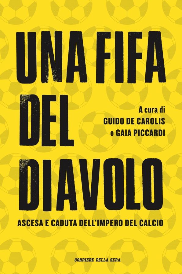 Una Fifa del diavolo: Ascesa e caduta dell'impero del calcio