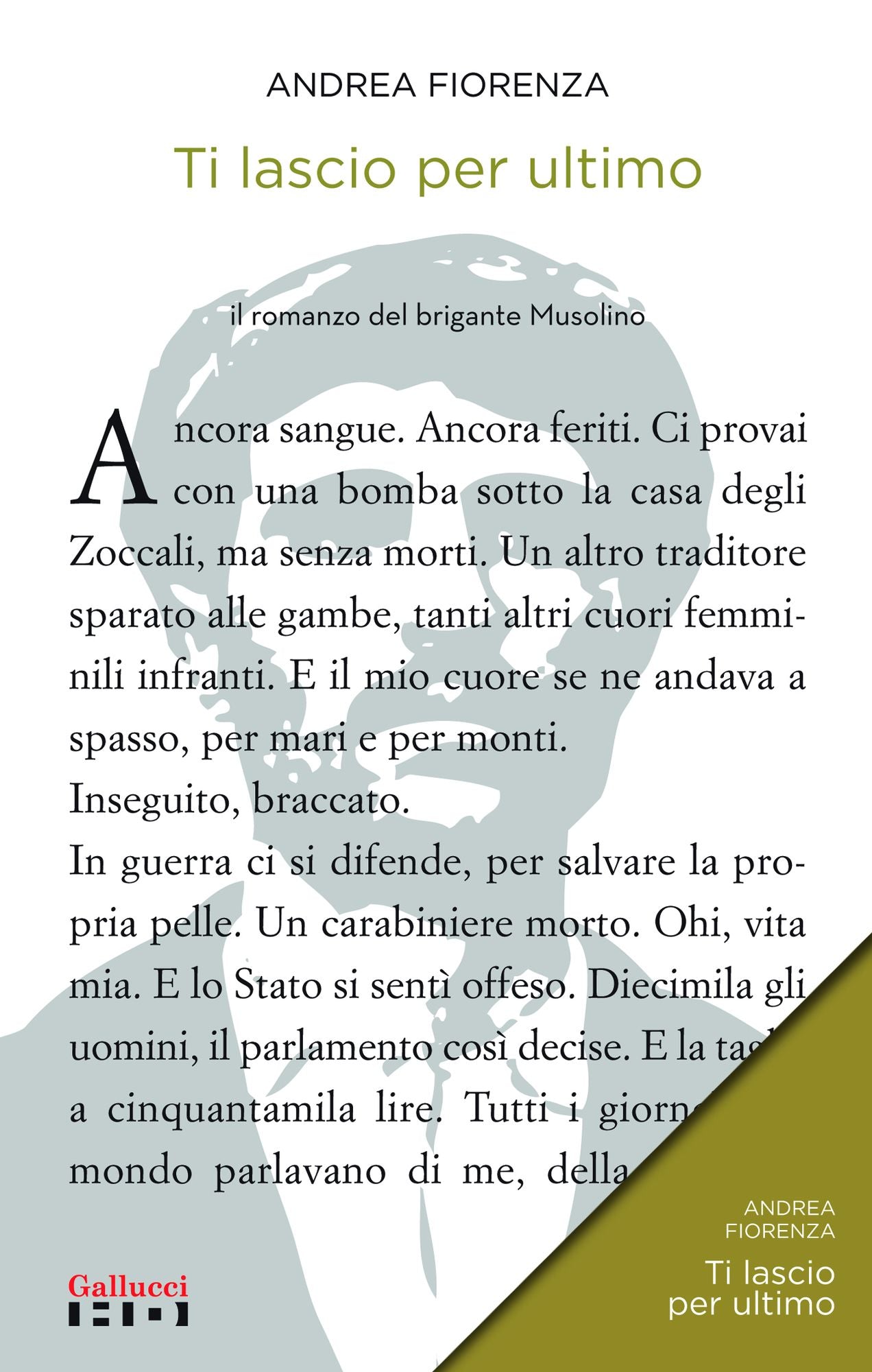 Ti lascio per ultimo: Il romanzo del brigante Musolino