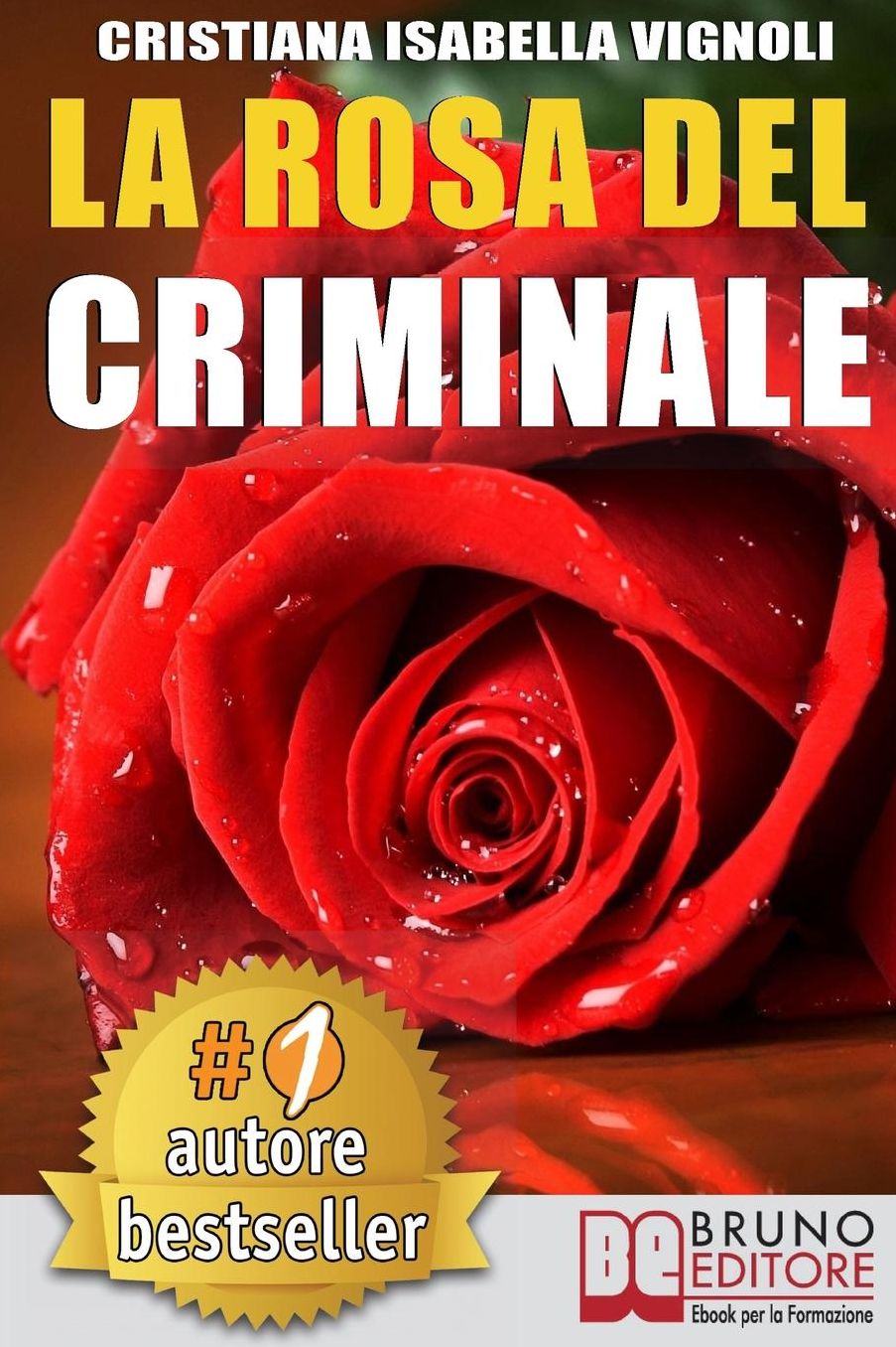 La Rosa Del Criminale: Il primo romanzo giallo nel contesto storico italiano, tra fantasmi, erotismo e servizi segreti.