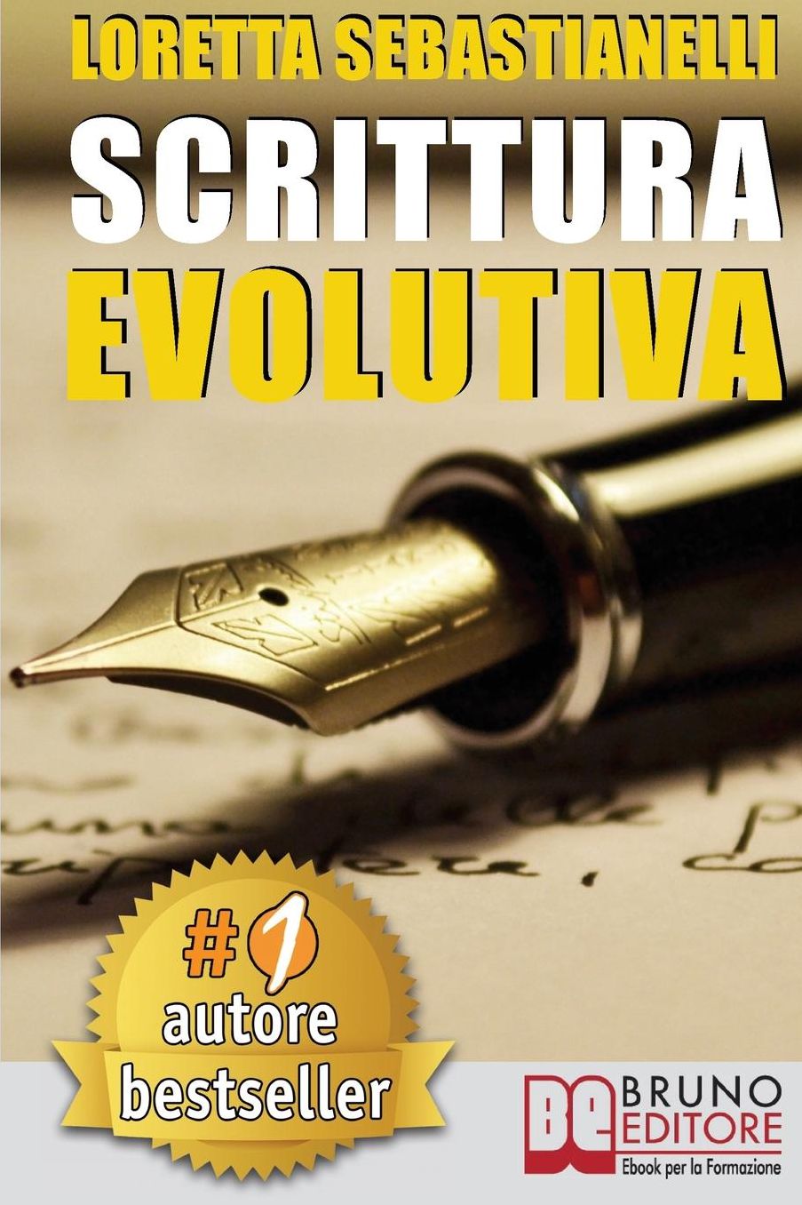 Scrittura Evolutiva: Percorso Di Scrittura Creativa Per La Tua Crescita Personale, Professionale e Artistica