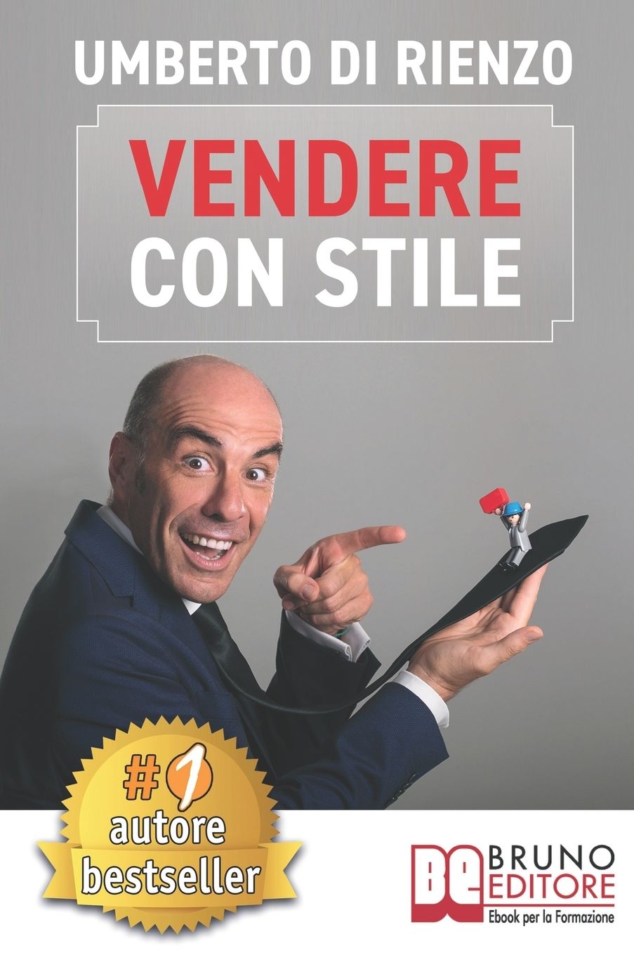 Vendere Con Stile: Il Metodo In 4 Semplici Passi Per Vendere Di Più Riconoscendo Il Tuo Stile Relazionale E Quello Del Tuo Cliente