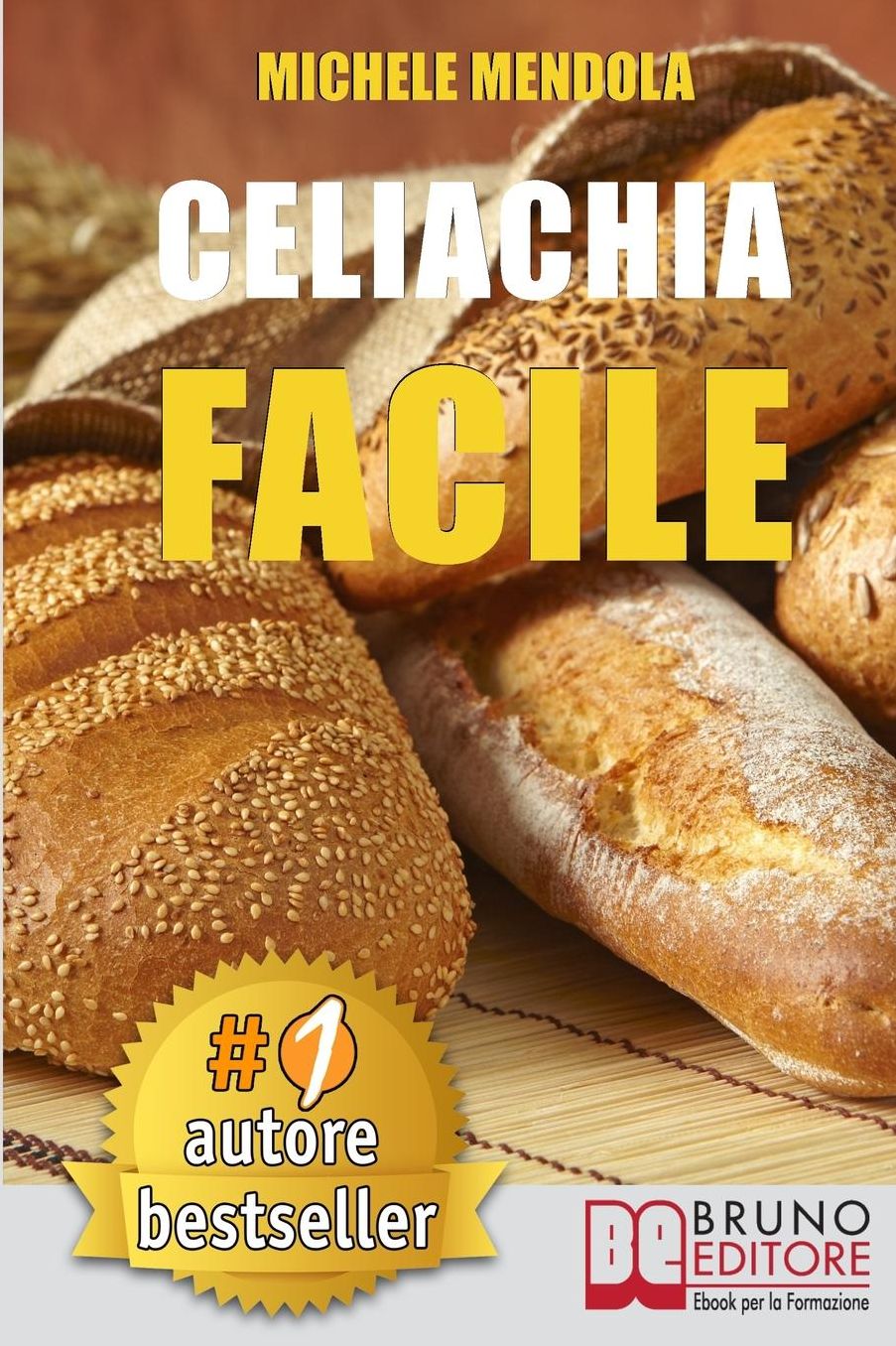 Celiachia Facile: Come vivere una vita di allergie e intolleranze alimentari in modo sano attraverso una dieta bilanciata.
