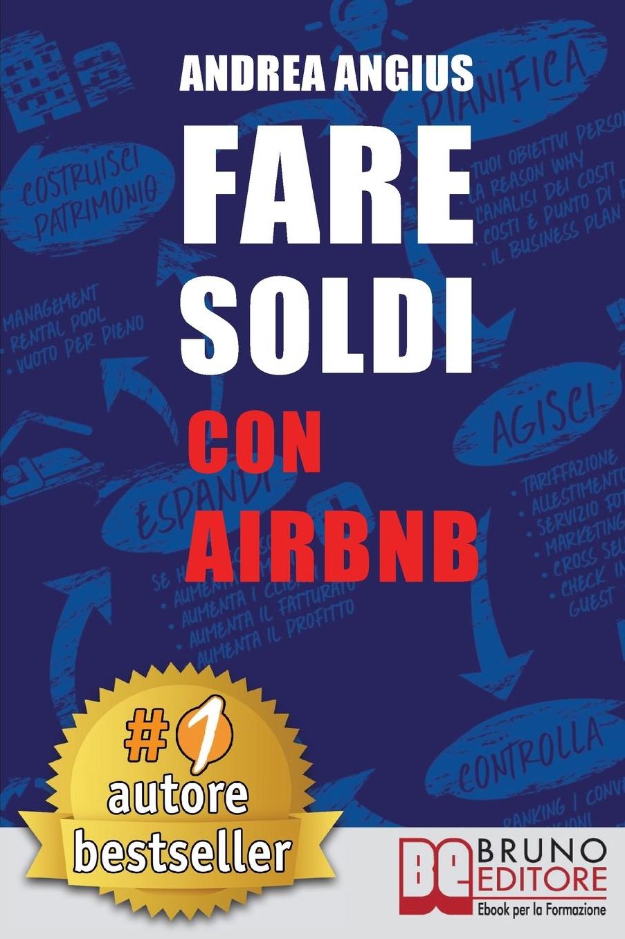 Fare Soldi Con Airbnb: Guida Strategica Per Guadagnare Con Gli Affitti a Breve E Generare Reddito Nel Settore Micro-Ricettivo