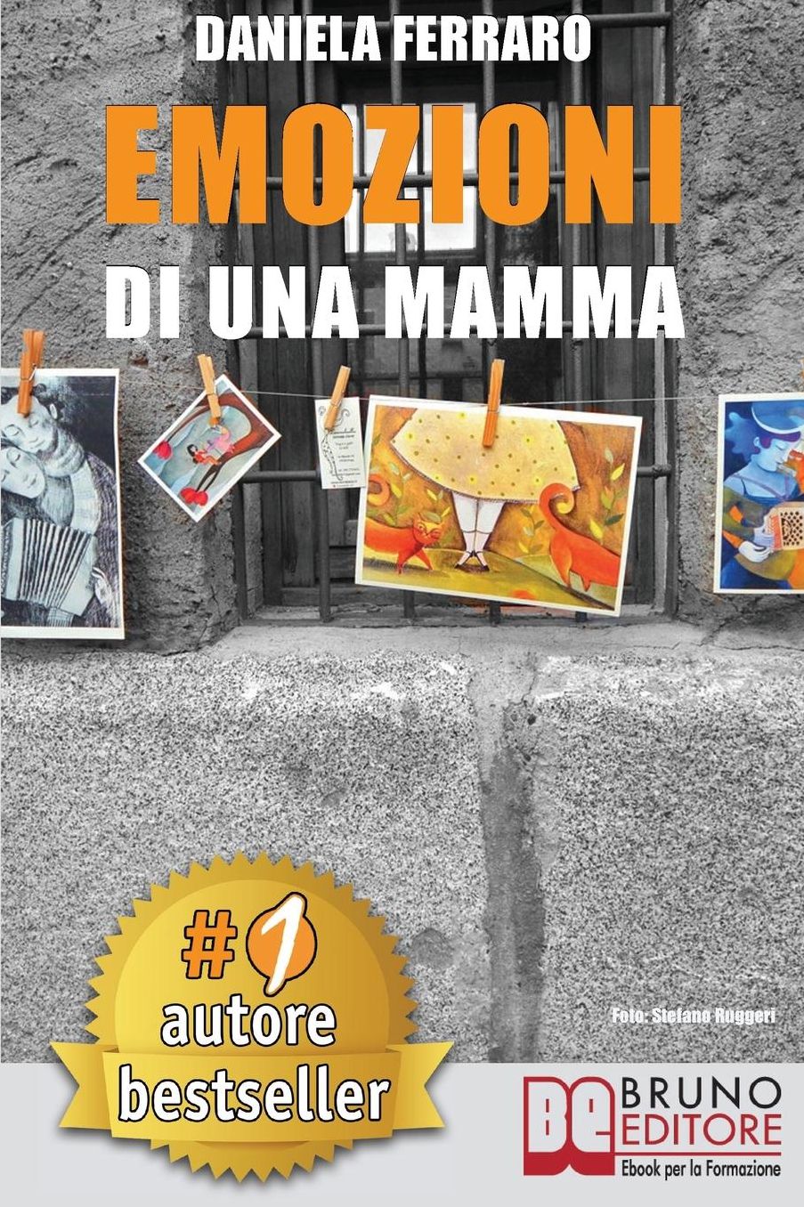 Emozioni Di Una Mamma: Storia Vera Di Una Mamma Tra Adozione, Disabilita, Separazione E Rinascita