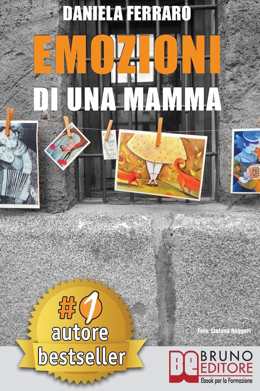 Emozioni Di Una Mamma: Storia Vera Di Una Mamma Tra Adozione, Disabilita, Separazione E Rinascita