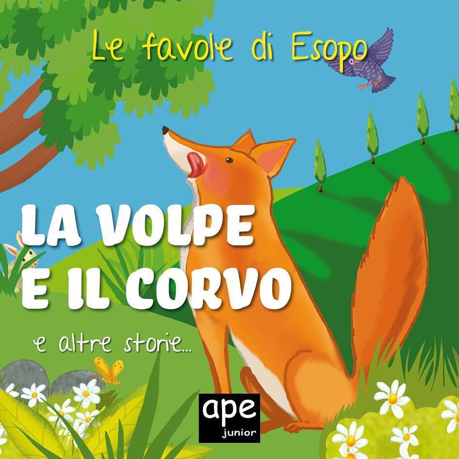 La volpe e il corvo - Il capretto e il lupo che suonava il flauto - L'uccellino e il pipistrello: Le favole di Esopo illustrate