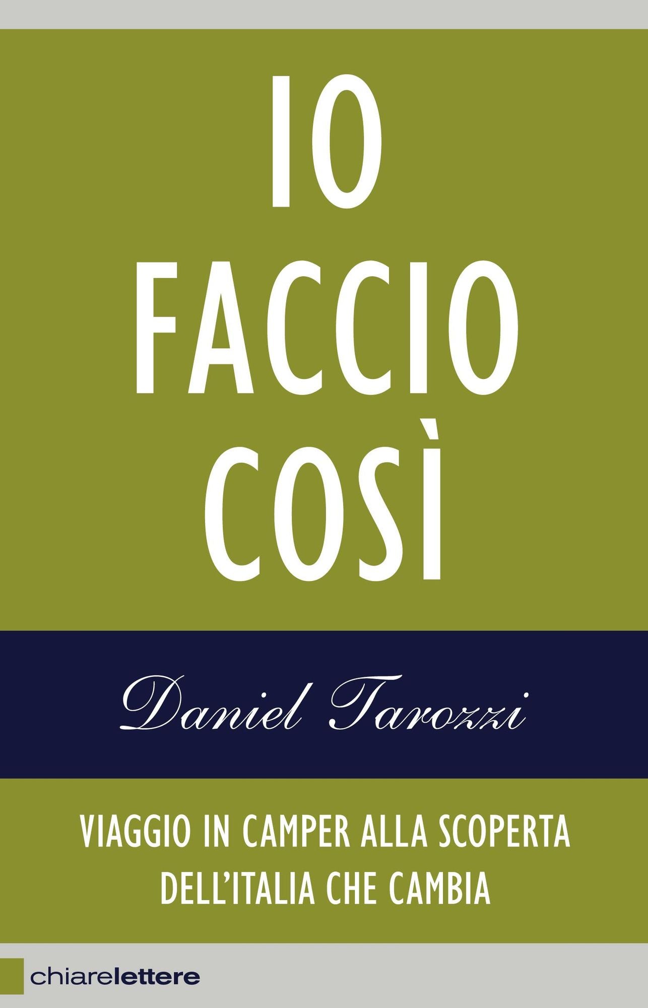 Io faccio così: Viaggio in camper alla scoperta dell'Italia che cambia