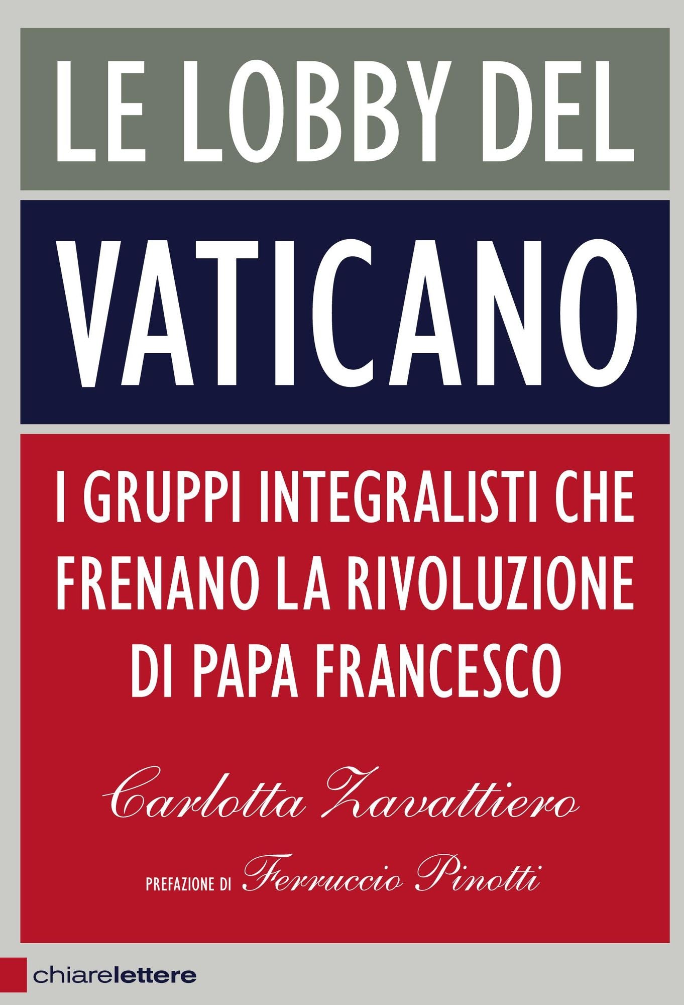 Le lobby del Vaticano: I gruppi integralisti che frenano la rivoluzione di papa Francesco