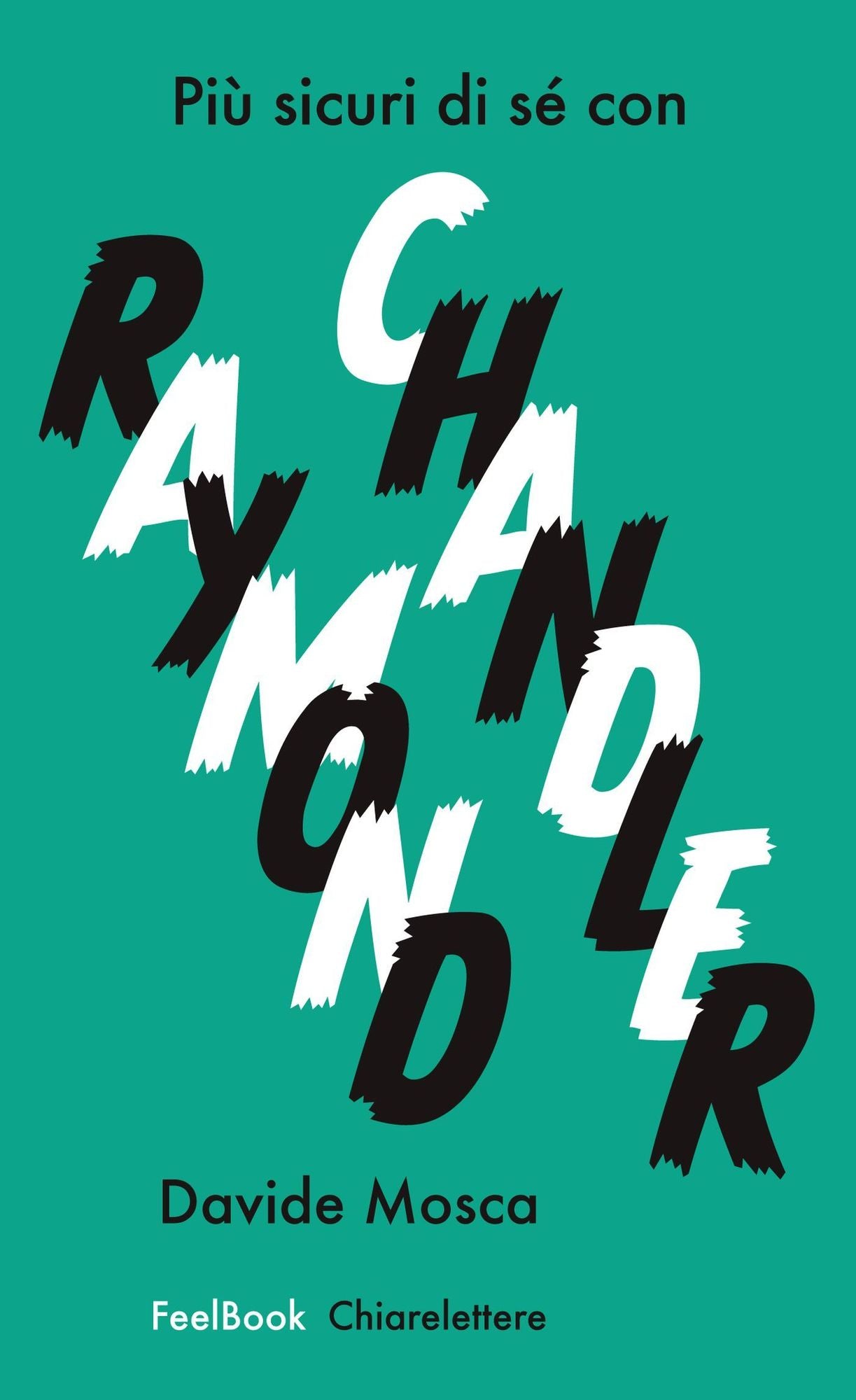 Più sicuri di sé con Raymond Chandler