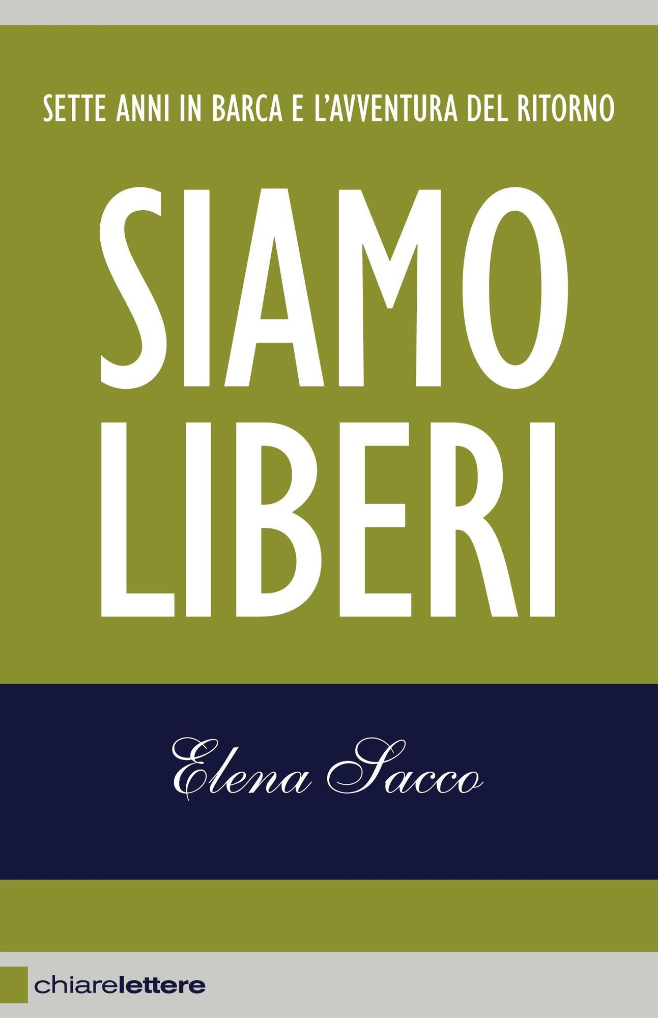 Siamo liberi: Sette anni in barca e l'avventura del ritorno