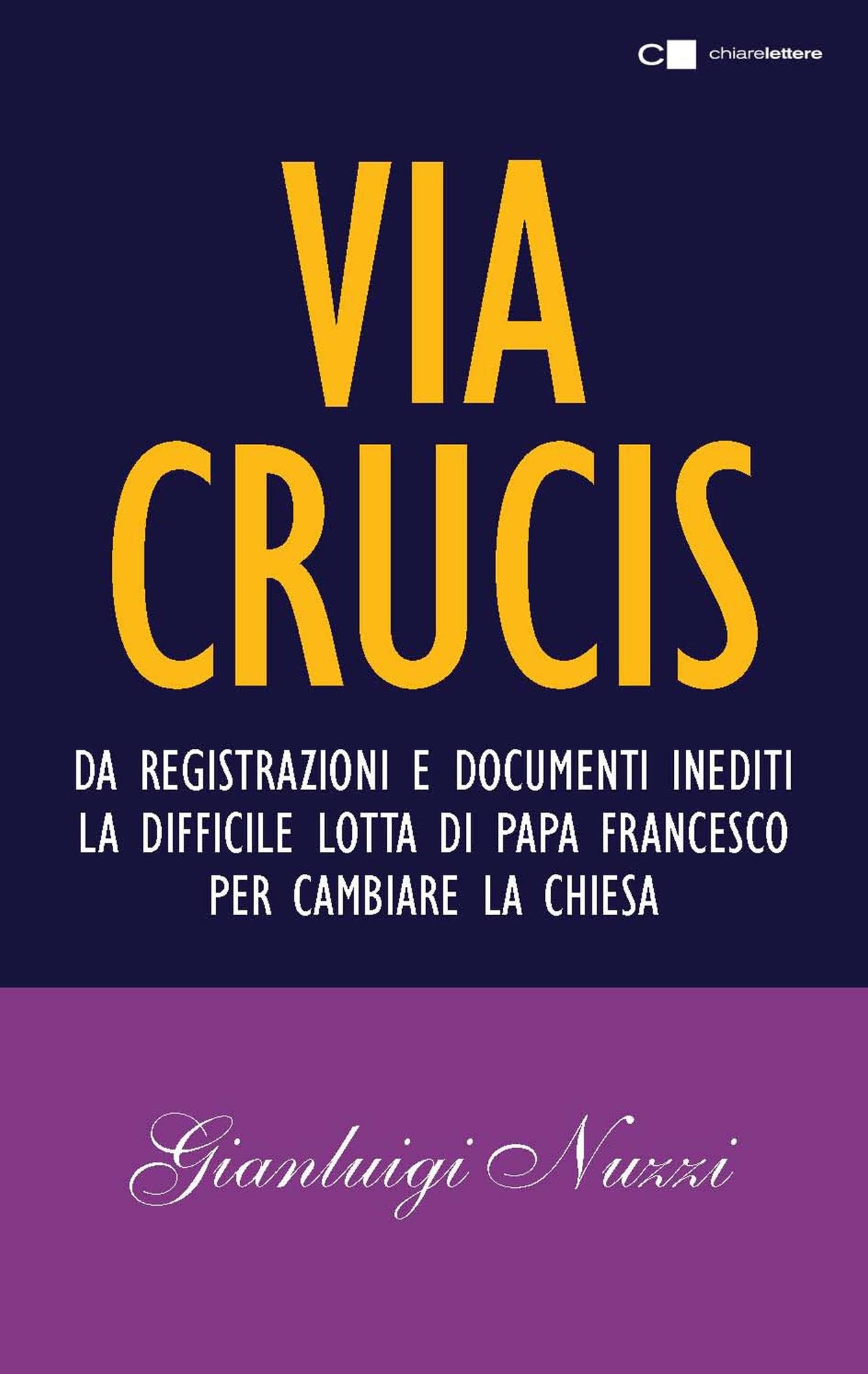 Via Crucis: Da registrazioni e documenti inediti la difficile lotta di papa Francesco per cambiare la Chiesa